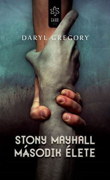 daryl-gregory-stony-mayhall-masodik-elete