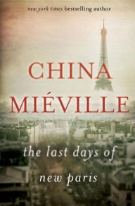 Mieville_Last_days_ofNew_Paris